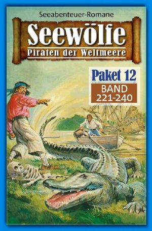 [Seewölfe Sammelband 12] • Seewölfe Sammelband 221-240